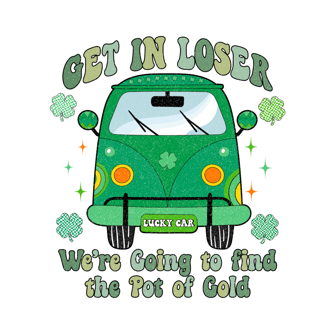 Get in Loser St. Patty's