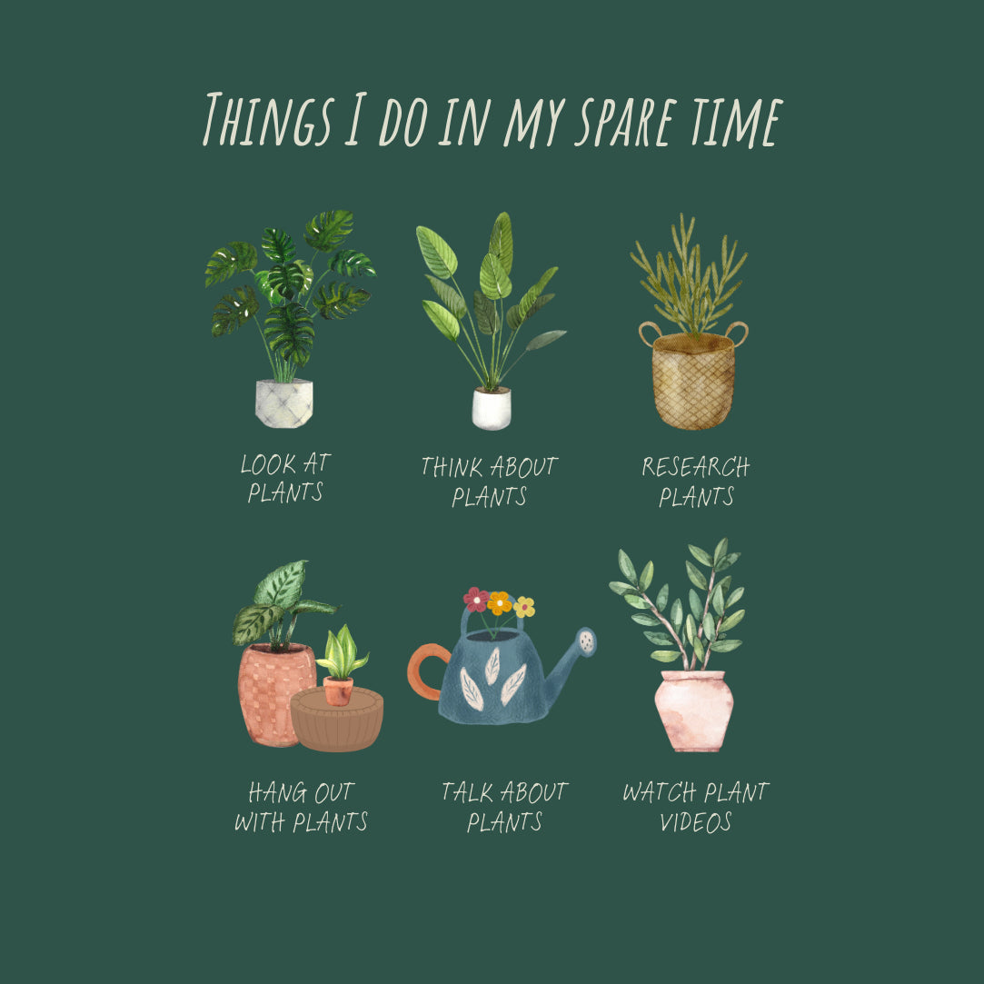 Things I Do in My Spare Time - Plants